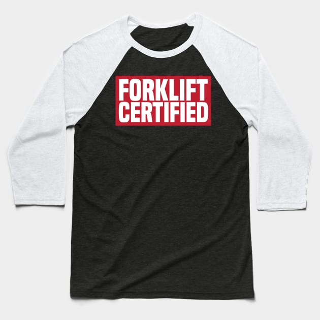 Forklift Certified Baseball T-Shirt by pako-valor